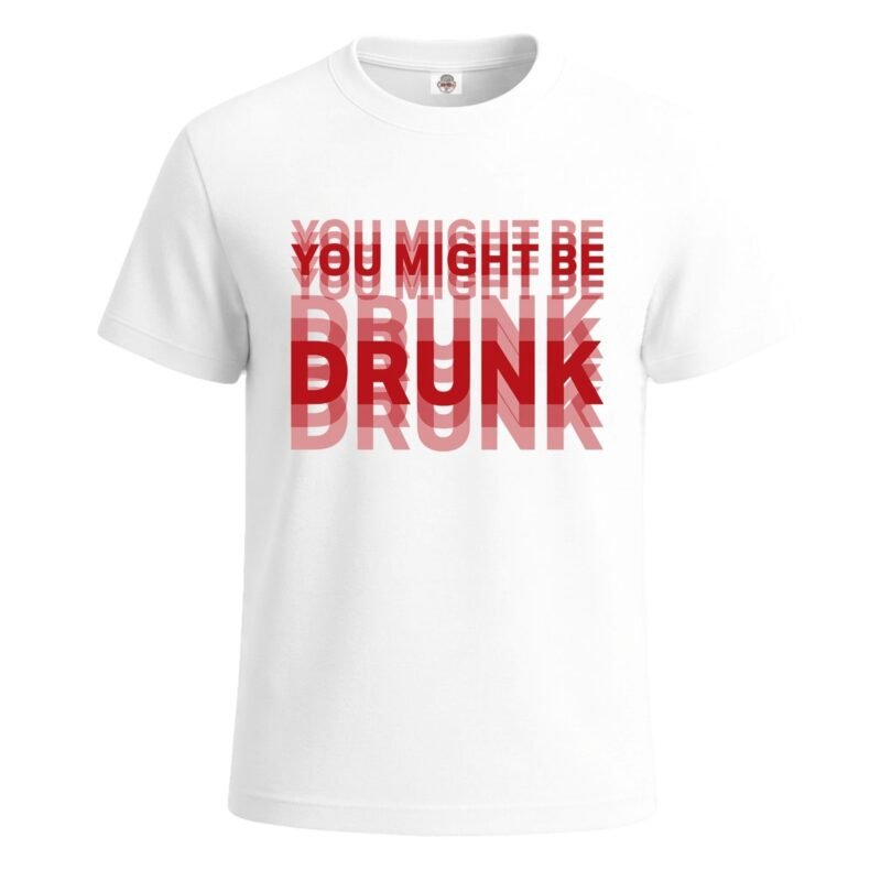 Men's You Might Be Drunk Funny Drinking T-Shirt Novelty Party Gift 100% Cotton Tee