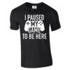 Funny Gaming Slogan T-Shirt – Unisex Cotton Gamer Tee (XS–3XL)