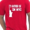 I'd Rather Be In New York NYC Men's T-Shirt Novelty Graphic Cotton Crew Neck Gift S-XXL