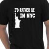 I'd Rather Be In New York NYC Men's T-Shirt Novelty Graphic Cotton Crew Neck Gift S-XXL